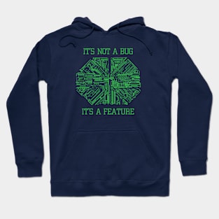 It's Not a Bug, It's a Feature (green) Hoodie